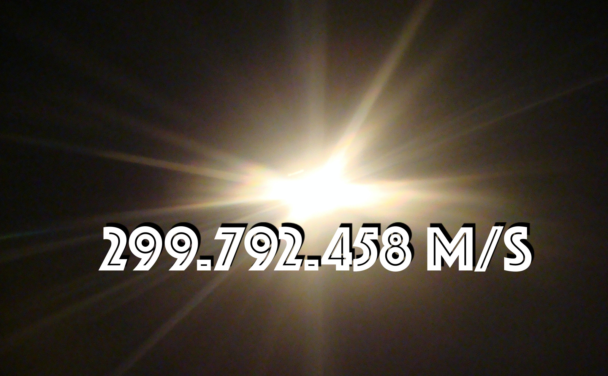 Tốc độ ánh sáng trong chân không là 299.792.458 mét trên giây (m/s)