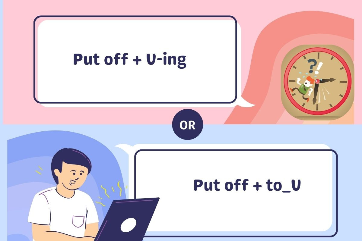 Put off + V_ing là cấu trúc ngữ pháp đúng trong tiếng Anh