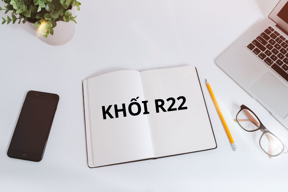 Khối R22 gồm những môn nào?