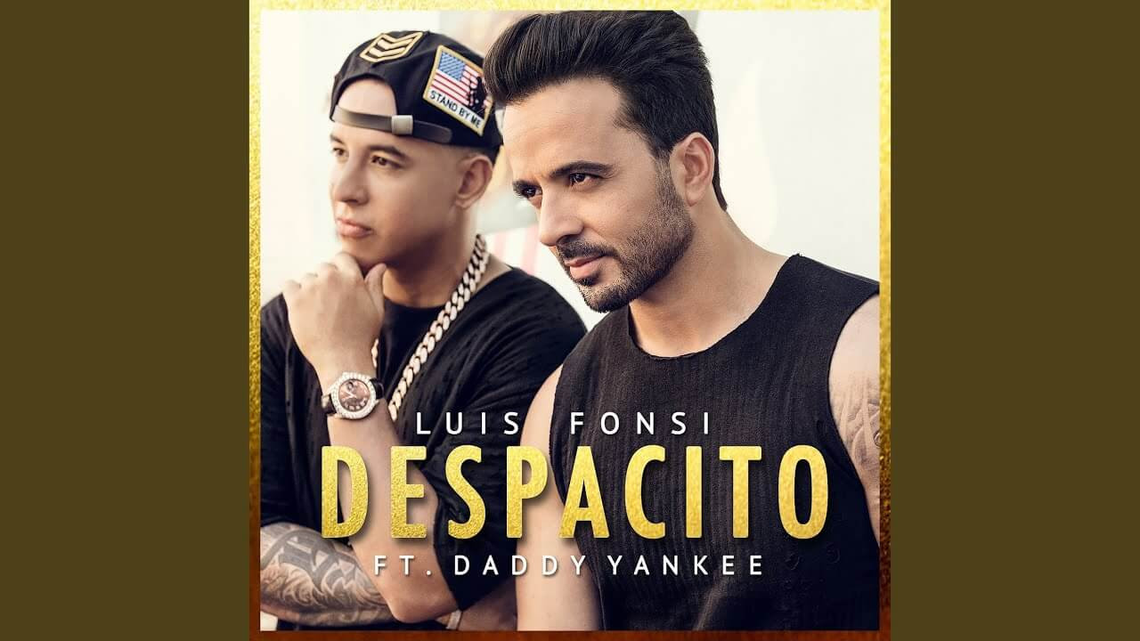 Despacito là bài hát tiếng Anh kinh điển chinh phục trái tim hàng triệu người trên toàn thế giới