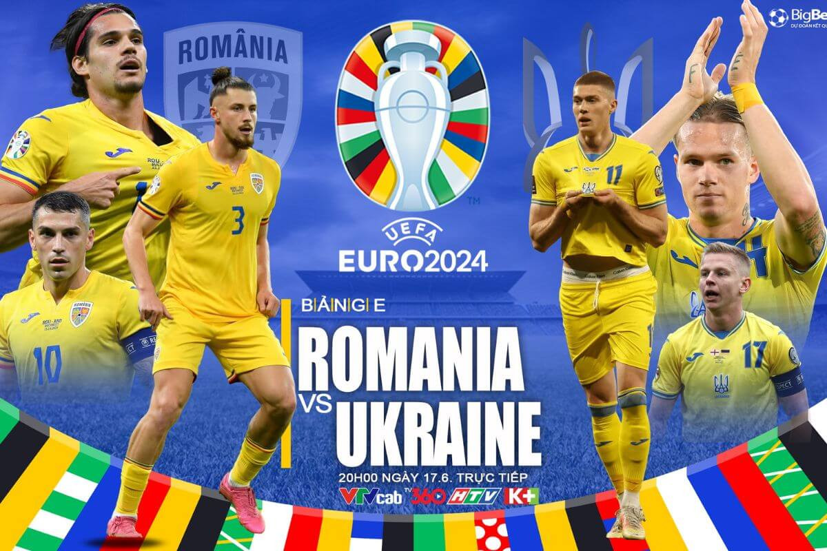 Link xem trực tiếp Romania vs Ukraine tại EURO 2024 