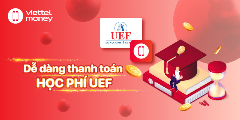 Thanh toán học phí UEF dễ dàng với Viettel Money